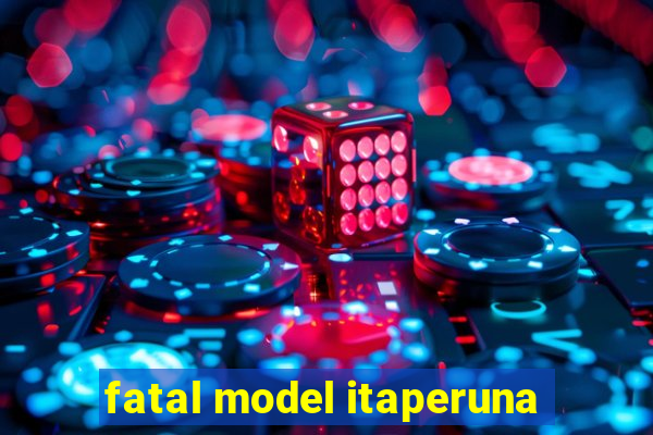 fatal model itaperuna
